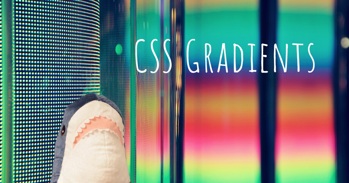 CSS Gradients: 8 Examples of Usage